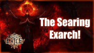 WHAT is the SEARING EXARCH in Path of Exile?!