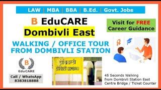 B EduCARE Dombivli | Tour from Dombivli Station - LAW | MBA | BBA | B.Ed. | Got. Jobs @BEduCAREclasses