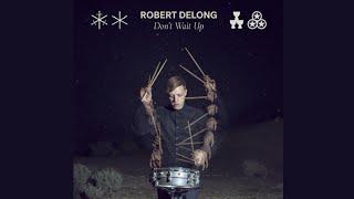 Robert DeLong - Don't Wait Up (Lyrics)