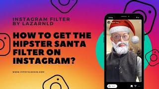 How to get the Hipster Santa filter on Instagram