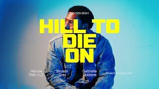 Bryson Gray - Hill To Die On [Music Video]