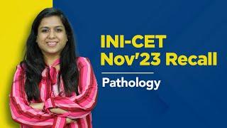 Exam Recall Series (INI-CET Nov '23) - Pathology