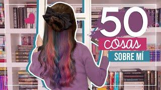 ¡50 COSAS SOBRE MÍ! 