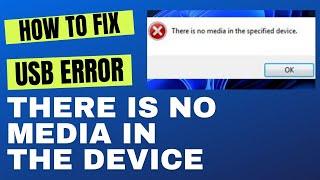 There is no Media in The Device USB Error in Windows 11 / 10 Fixed