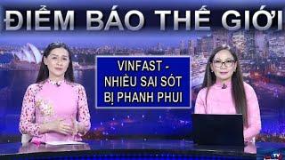 ĐIỂM BÁO THẾ GIỚI - 19/12/2024 - VINFAST: NHIỀU SAI SÓT BỊ PHANH PHUI