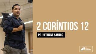 Hernane Santos - 2 Coríntios 12 - dia#1