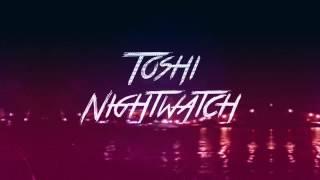 Toshi - Nightwatch