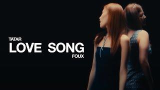 Tatar x FOUX - Love Song (Official Music Video)