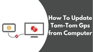 How to Update Tom-Tom GPS from Computer - 2023