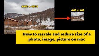 How to rescale and reduce size of a photo,  image, or picture with free default software on mac