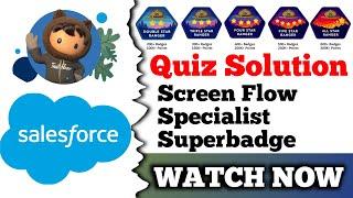 Screen Flow Specialist Superbadge | Salesforce Trailhead | Quiz Solution
