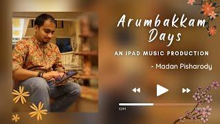 Arumbakkam days - Swar Laya Originals (iPad Music)| ft. Madan Pisharody