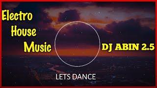 Electro House Music | DJ ABIN 2.5 | House Music | I am Abin