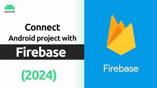 How to connect Firebase with Android Studio Project [2024]