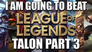 Trinimmortal beats League - Runback: Talon Part 3