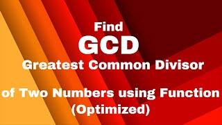 FInd GCD of Two Numbers using Function Optimized | C++ Programming | Greatest Common Divisor | C++