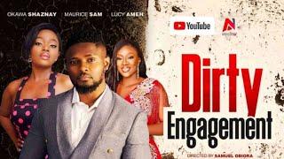 DIRTY ENGAGEMENT: 2024 LATEST NOLLYWOOD MOVIES  MAURICE SAM, SHAZNAY OKAWA,AGBA ENJOYMENT, AFES MIKE