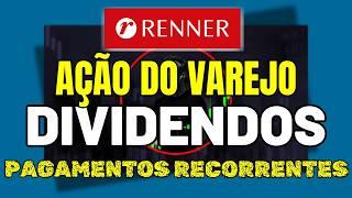 LREN3 DIVIDENDOS LOJAS RENNER! EMPRESA DO VAREJO COM CAIXA FORTE E LUCROS RECORRENTES!