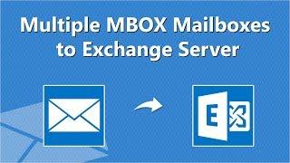 Migrate MBOX files into Exchange Server to Import MBOX Messages Directly Into Exchange Mailboxes