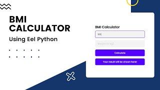  How To Create A GUI Based BMI Calculator Using Eel Python | Desktop App | Eel Python