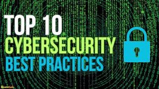 Top 10 CYBERSECURITY best practices to keep you SAFE online