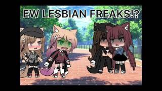 Lesbian FREAKS// gacha life // trend //