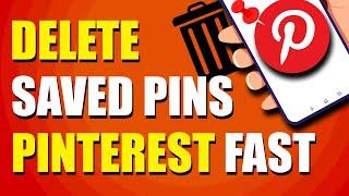 How To Delete Saved Pins On Pinterest Fast (Easy Way)