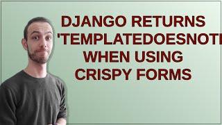 Django returns 'TemplateDoesNotExist' when using Crispy Forms