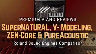  ﻿﻿Roland Tone Engine Comparison | SuperNATURAL vs V- Modeling vs ZEN-Core vs PureAcoustic ﻿