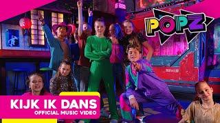 POPZ - Kijk ik dans (Officiële Video)