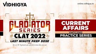 CLAT 2022 - Mock Test Analysis Sessions - Gladiator Series - Current Affairs VMTC2262 at Vidhigya