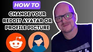 How to Change Your Reddit Avatar or Profile Picture (2024)