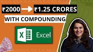 ₹2000 to 1.25 CRORES with Power of Compounding | Easy EXCEL Calculation | Gurleen Kaur Tikku