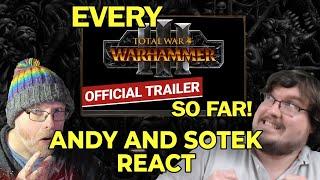 Andy and Sotek React to EVERY TOTAL WAR: WARHAMMER TRAILER EVER, PART 1, INCLUDING THRONES OF DECAY!