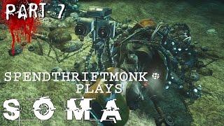 SpendthriftMonk Plays SOMA - Part 7 - What We've Become