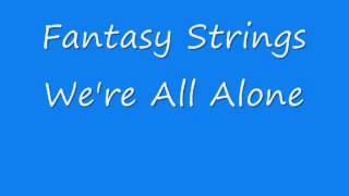 Fantasy Strings - We're All Alone