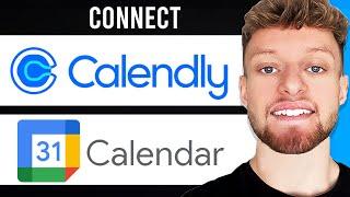 How To Connect Calendly To Google Calendar (Step By Step)