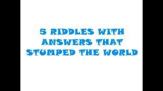 5 RIDDLES WITH ANSWERS THAT STUMPED THE WORLD - Riddle