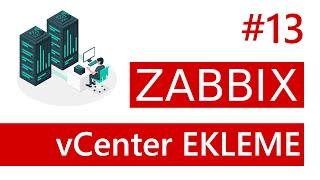 Zabbix 6.4, vCenter Ekleme ve İzleme | Zabbix Dersleri | Ders 13