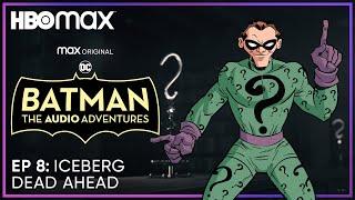 Batman: The Audio Adventures | Episode 8 | HBO Max