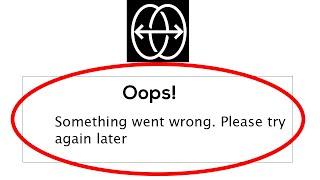 Fix Reface Oops Something Went Wrong Error Please Try Again Later Problem Solved