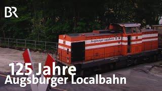 Ein netter Zug: Die Augsburger Lokalbahn | Schwaben + Altbayern | BR