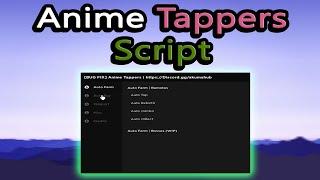 Anime Tappers Script - (AutoClick, AutoRebirth, AutoBuy Tap)