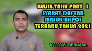 PENTING...!!! TERBARU || WAJIB TAHU PART 1 || SYARAT MASUK AKPOL TERBARU SECARA ONLINE || 2021