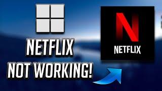 Netflix App Not Working in Windows 11/10 Fix - [Tutorial]