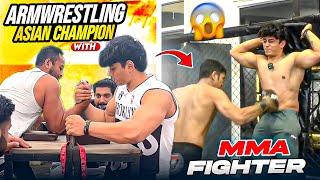 //ARMWRESTLING WITH ASIAN CHAMPION OF INDIA //MMA FIGHT WITH PRO FIGHTER  //~Aryan Kandari