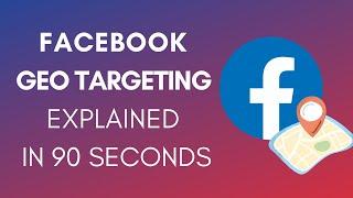 How Does Facebook Geo Targeting Work In 2024?