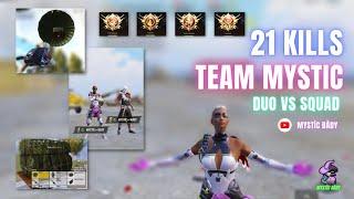  21 KILLS CHICKEN DINNER  | DUO VS SQUAD | TEAM MYSTIC 