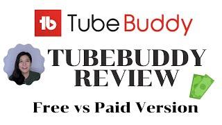 Tubebuddy Review! Free vs Paid Version of TubeBuddy! Is it worth it?