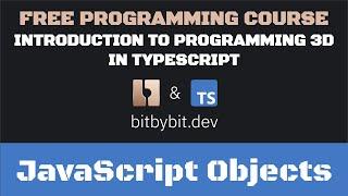 JavaScript Objects - Introduction To Programming 3D In TypeScript